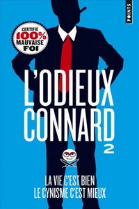 L’odieux connard, tome 2 : La vie c’est bien, le cynisme c’est mieux