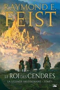 La légende des FIREMANE , tome 1 : le roi des cendres