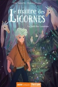 Le maître des Licornes: La forêt des Lumières