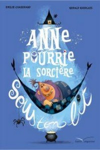 Anne Pourrie, la sorcière sous ton lit