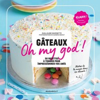 Miniature - Gateaux Oh my god ! 50 recettes à tomber pour impressionner vos amis