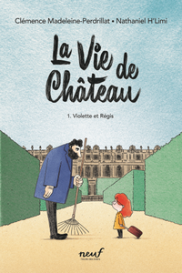 La vie de château : tome 1 Violette et Régis