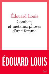 Combats et métamorphoses d’une femme