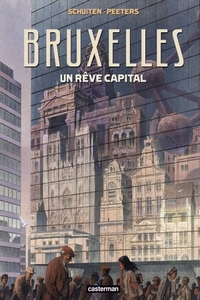 Bruxelles. Un rêve capital