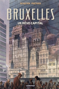 Miniature - Bruxelles. Un rêve capital