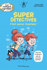 Super Détectives : tome 1: Il faut sauver Anastasie