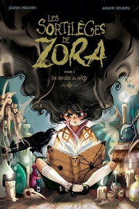 Les sortilèges de Zora – tome 1 : une sorcière au collège