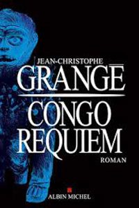 Congo Requiem Jean-Christophe Grange